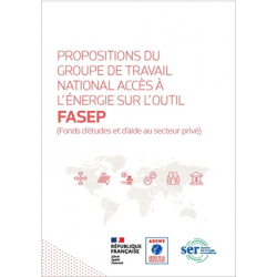 Propositions du groupe de travail national accès à l'énergie sur l'outil FASEP (Fonds d'études et d'aide au secteur privé)