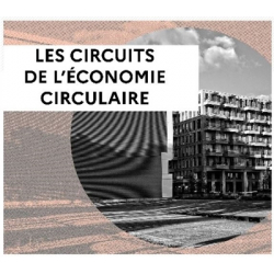 Les « circuits économie circulaire et aménagement urbain »
