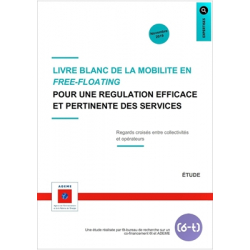 Livre blanc de la mobilité en free-floating : Pour une régulation efficace et pertinente des services