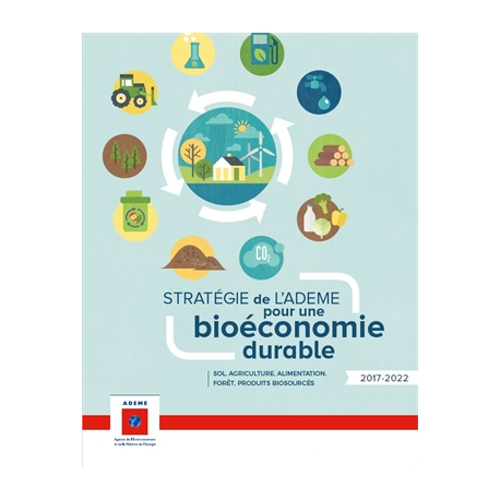 Stratégie de l'ADEME pour une bioéconomie durable - 2017-2022