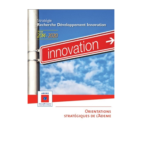 Stratégie Recherche, Développement, Innovation de l'ADEME pour la période 2014-2020
