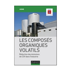 Composés organiques volatils : réduction des émissions de COV dans l'industrie (Les)