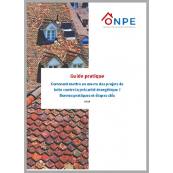 ONPE - Guide pratique : Comment mettre en œuvre des projets de lutte contre la précarité énergétique ?