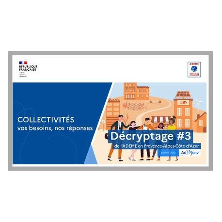 Décryptage 3 PACA : collectivités, vos besoins et nos réponses