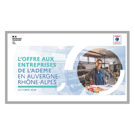 L'offre aux entreprises de l'ADEME en Auvergne-Rhône-Alpes