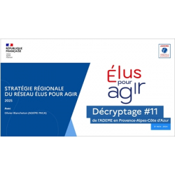 Décryptage 11 PACA : Stratégie régionale 2025 Réseau Élus pour Agir