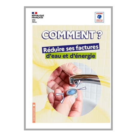 Comment réduire ses factures d'eau et d'énergie ?