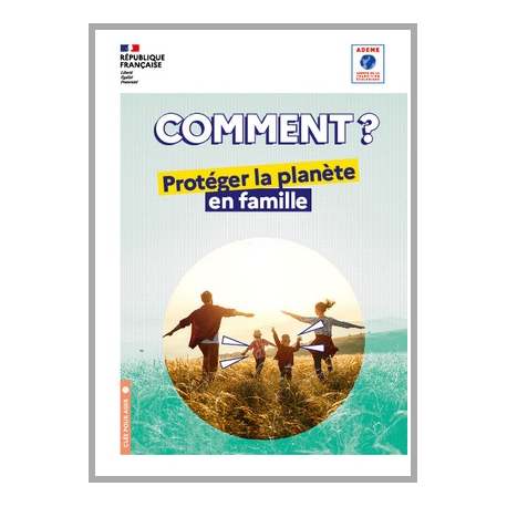 Comment protéger la planète en famille ?