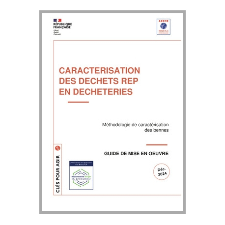 Caractérisation des déchets REP en déchèteries - Guide de mise en oeuvre