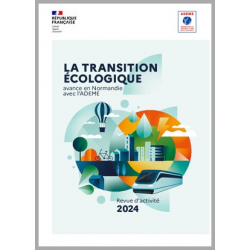 La transition écologique avance en Normandie avec l'ADEME - Revue d'activité 2024