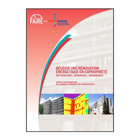 Réussir une rénovation énergétique en copropriété : Méthodologie - Démarches - Témoignages
