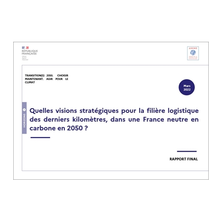 Quelles visions stratégiques pour la filière logistique des derniers kilomètres, dans une France neutre en carbone en 2050 ?