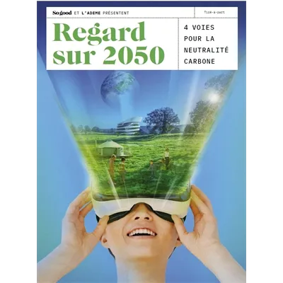 Prospective - Transitions 2050 Saison 1 - Supplément So good