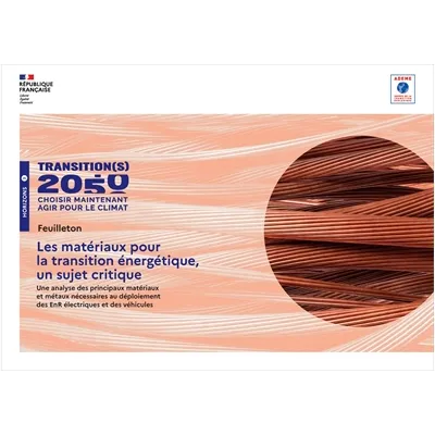 Prospective - Transitions 2050 Saison 1 - Feuilleton Matériaux de la transition énergétique