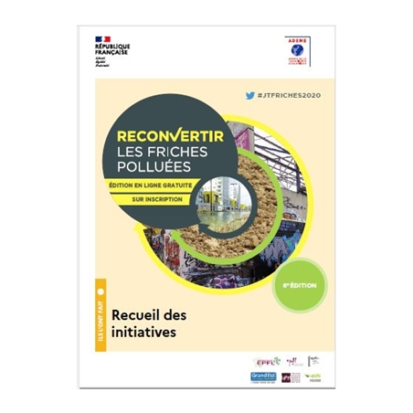 Reconvertir les friches polluées : Recueil des initiatives