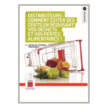 Distributeurs : comment éviter des coûts en réduisant vos déchets et vos pertes alimentaires ?