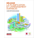 Réussir la planification et l\'aménagement durables - Guide méthodologique