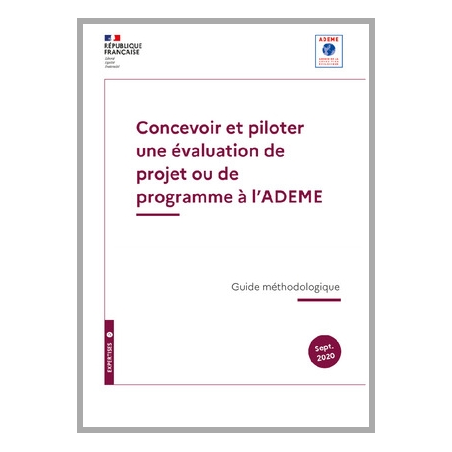 Concevoir et piloter une évaluation de projet ou de programme à l'ADEME