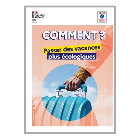 Comment passer des vacances plus écologiques ?