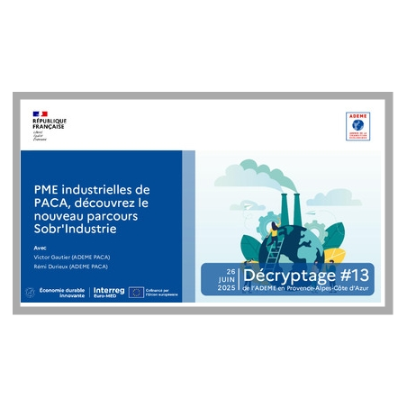 Décryptage 13 PACA : PME industrielles de PACA, découvrez le parcours Sobr'Industrie