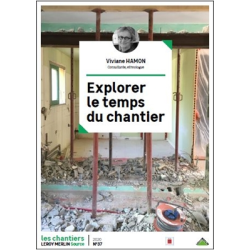 Explorer le temps du chantier