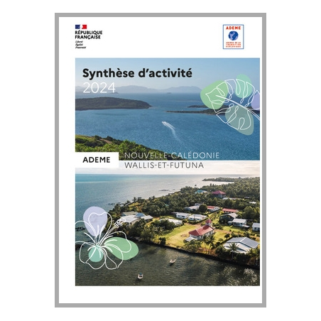 Synthèse d'activité 2024 ADEME Nouvelle-Calédonie Wallis et Futuna