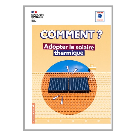 Comment adopter le solaire thermique ?