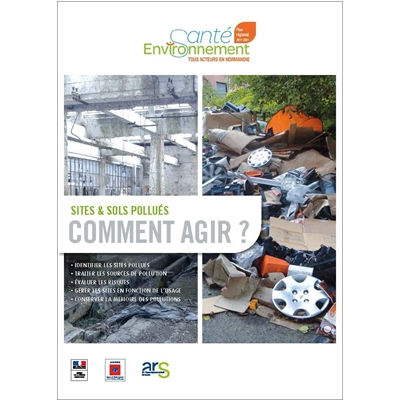 Sites et sols pollués : comment agir ?