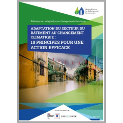 Adaptation du secteur du bâtiment au changement climatique : 10 principes pour une action efficace