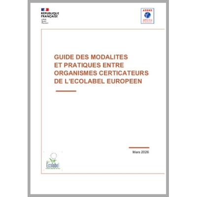 Guide des modalités et pratiques entre organismes certificateurs de l'Ecolabel Européen