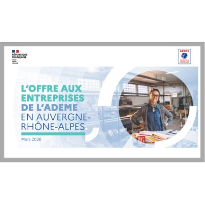 L'offre aux entreprises de l'ADEME en Auvergne-Rhône-Alpes