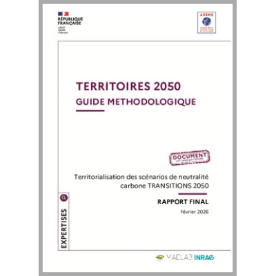 TERRITOIRES 2050 - Guide méthodologique : Territorialisation des scénarios de neutralité carbone TRANSITIONS 2050