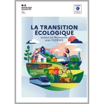 La transition écologique avance en Normandie avec l'ADEME - Revue d'activité 2025