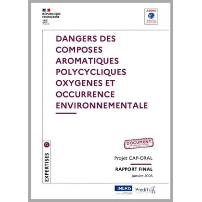 Caractérisation des dangers des composés aromatiques polycycliques oxygénés (CAP-O) et occurrence environnementale.