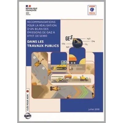 Recommandations pour la réalisation d'un bilan des émissions de gaz à effet de serre dans les travaux publics