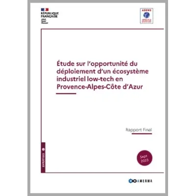 Étude sur l'opportunité du déploiement d'un écosystème industriel low-tech en Provence-Alpes-Côte d'Azur