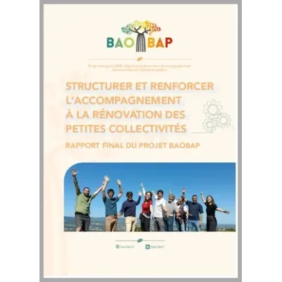 Structurer et renforcer l'accompagnement à la rénovation des petites collectivités : bilan final du projet BAOBAP